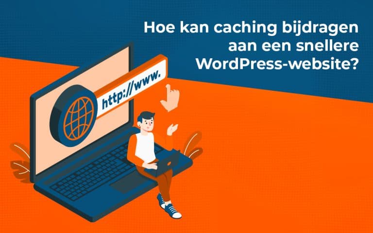 Hoe kan caching bijdragen aan een snellere WordPress-website?