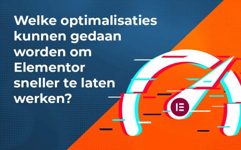 Welke optimalisaties kunnen gedaan worden om Elementor sneller te laten werken?